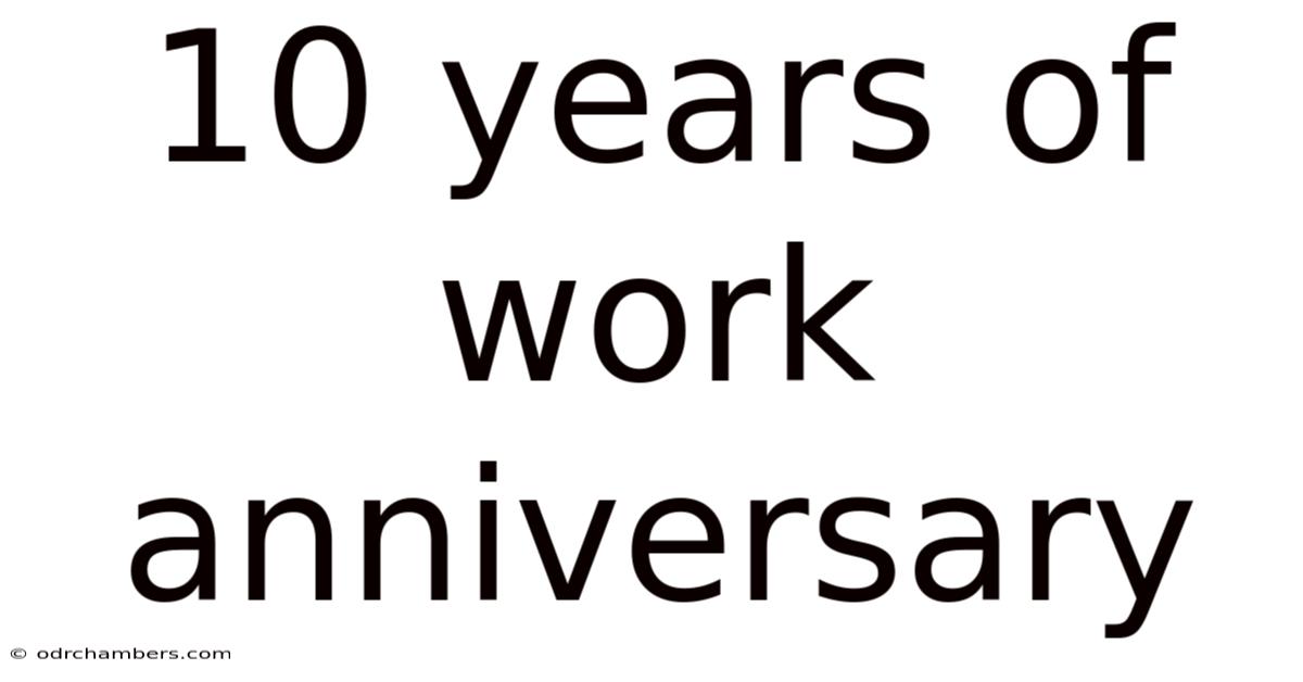 10 Years Of Work Anniversary