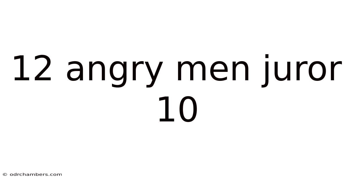 12 Angry Men Juror 10