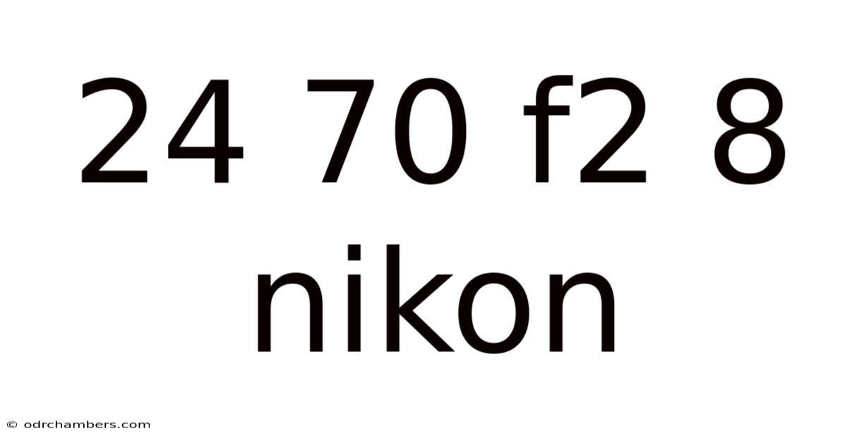 24 70 F2 8 Nikon