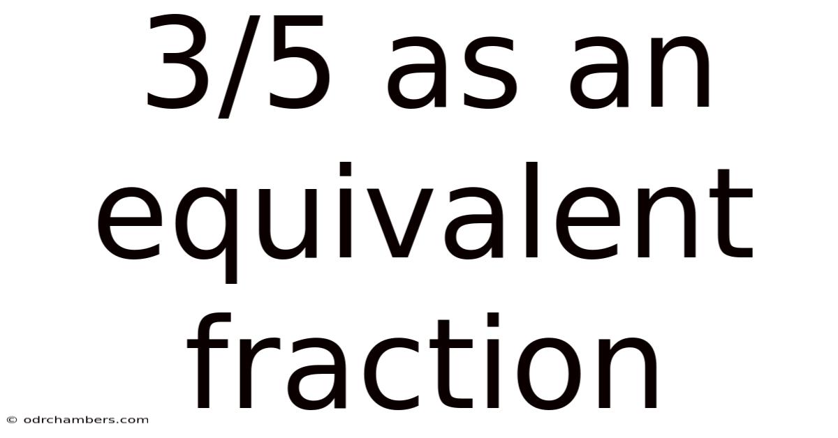 3/5 As An Equivalent Fraction