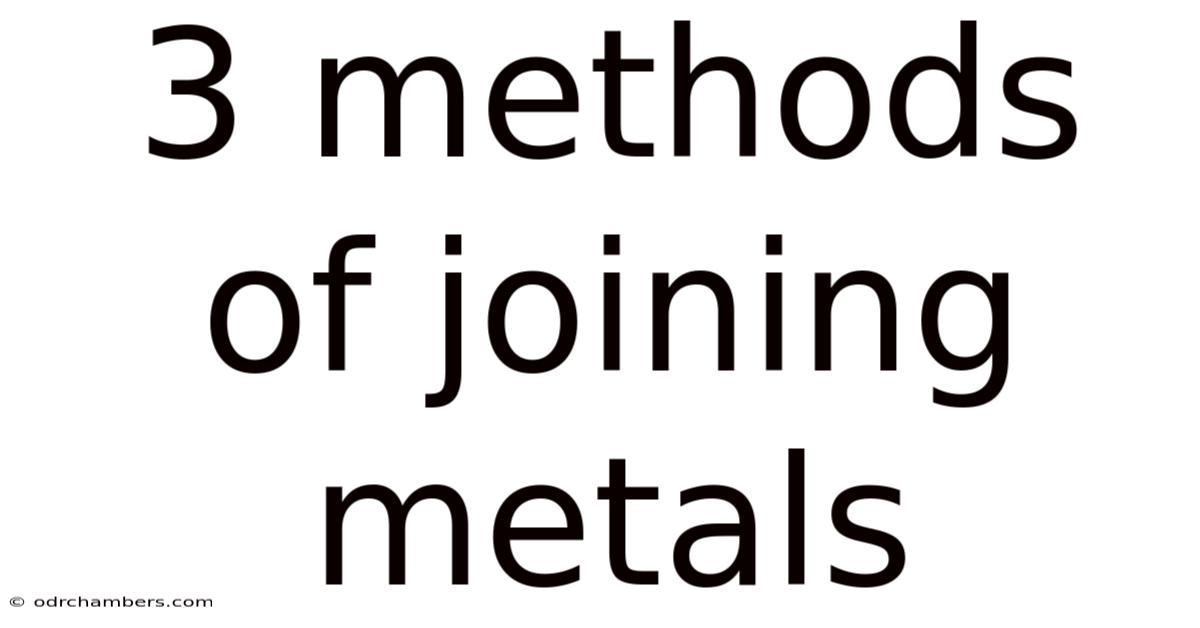 3 Methods Of Joining Metals