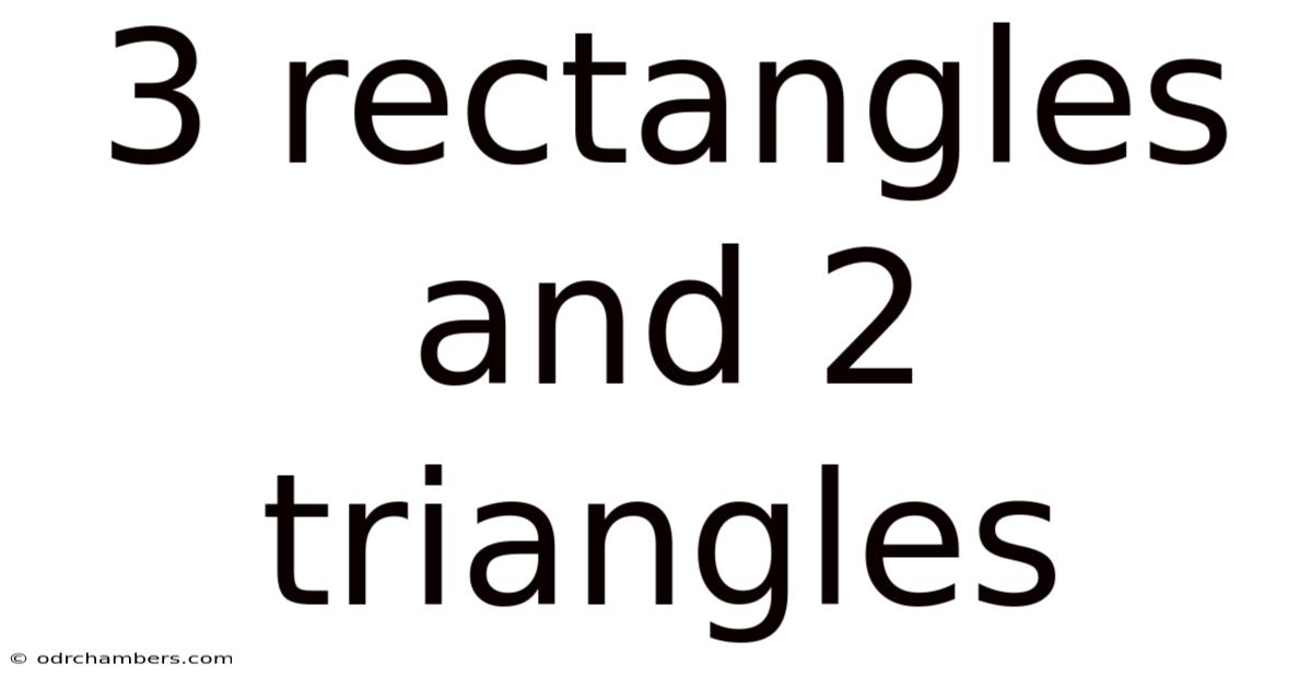 3 Rectangles And 2 Triangles