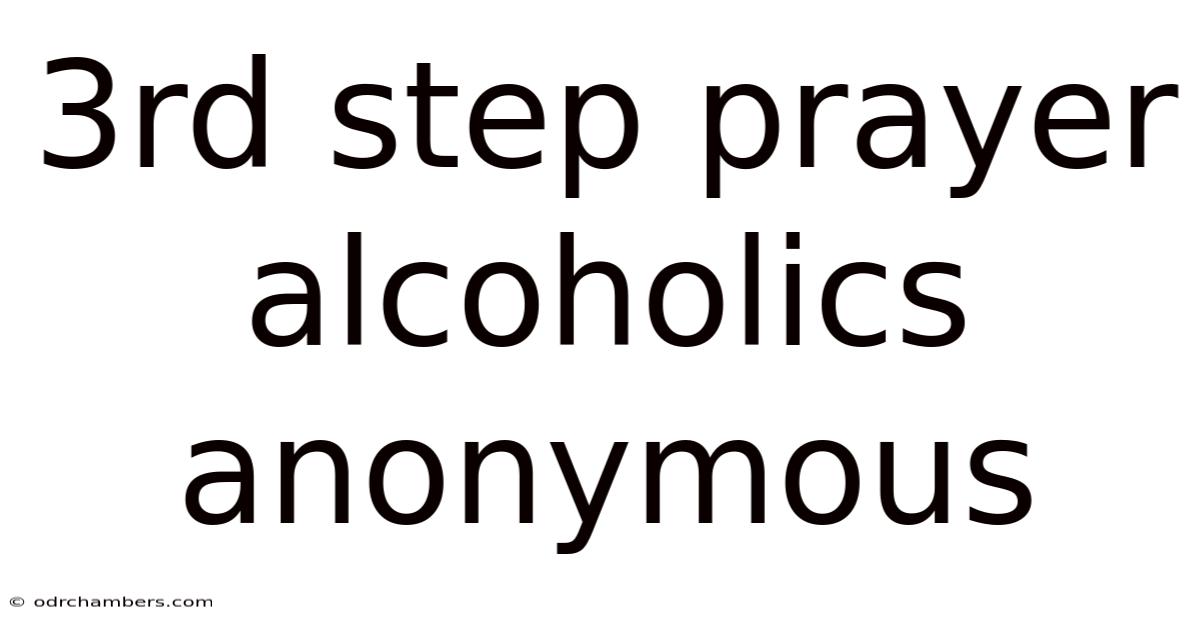 3rd Step Prayer Alcoholics Anonymous