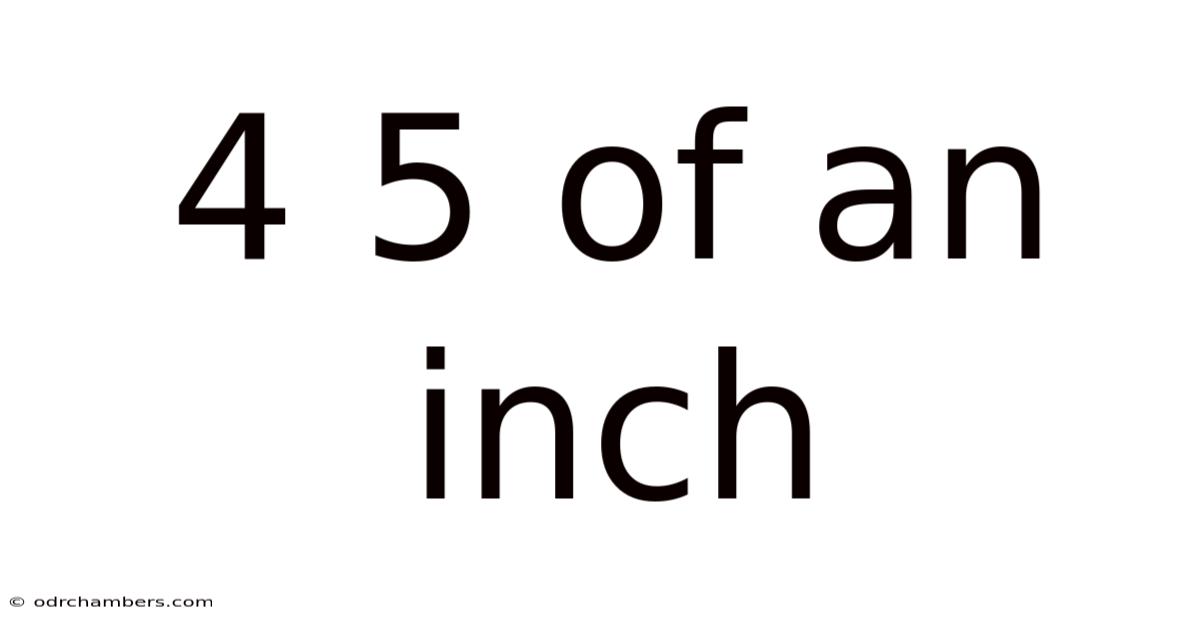 4 5 Of An Inch
