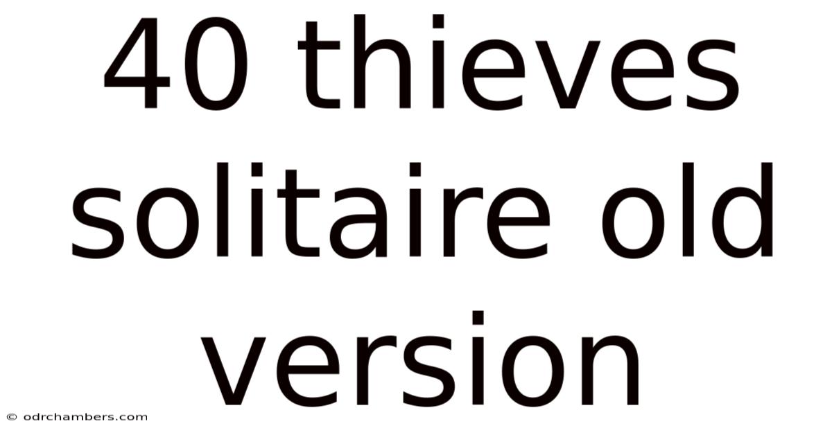 40 Thieves Solitaire Old Version
