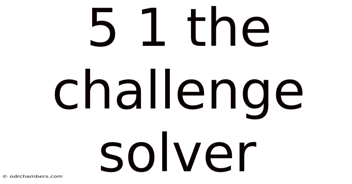 5 1 The Challenge Solver