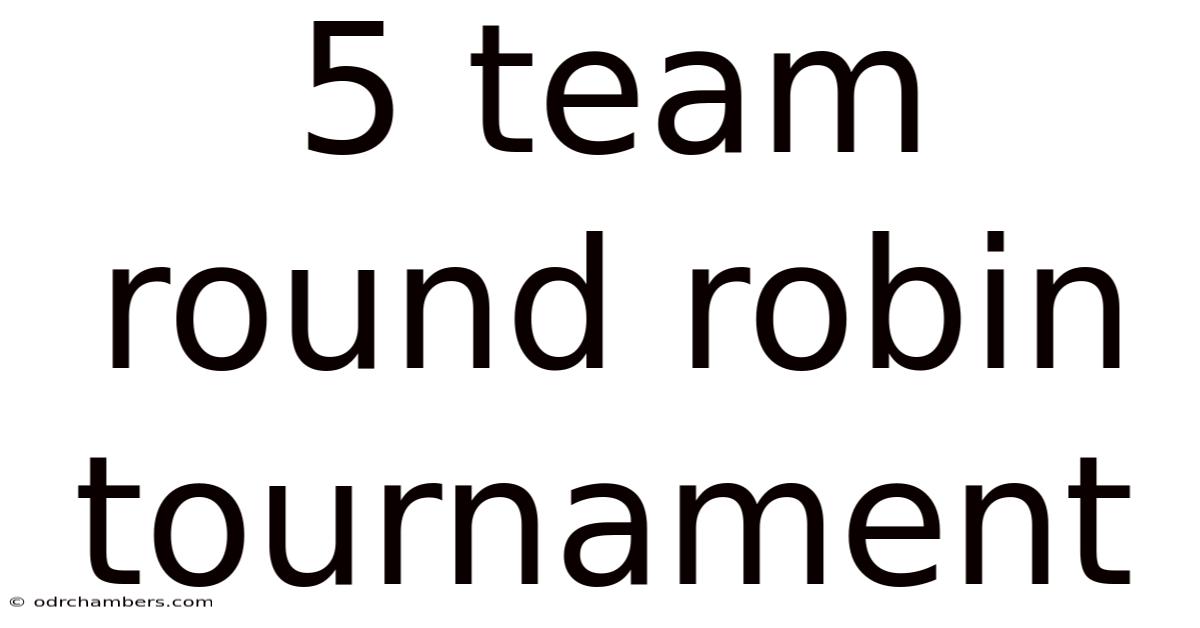 5 Team Round Robin Tournament