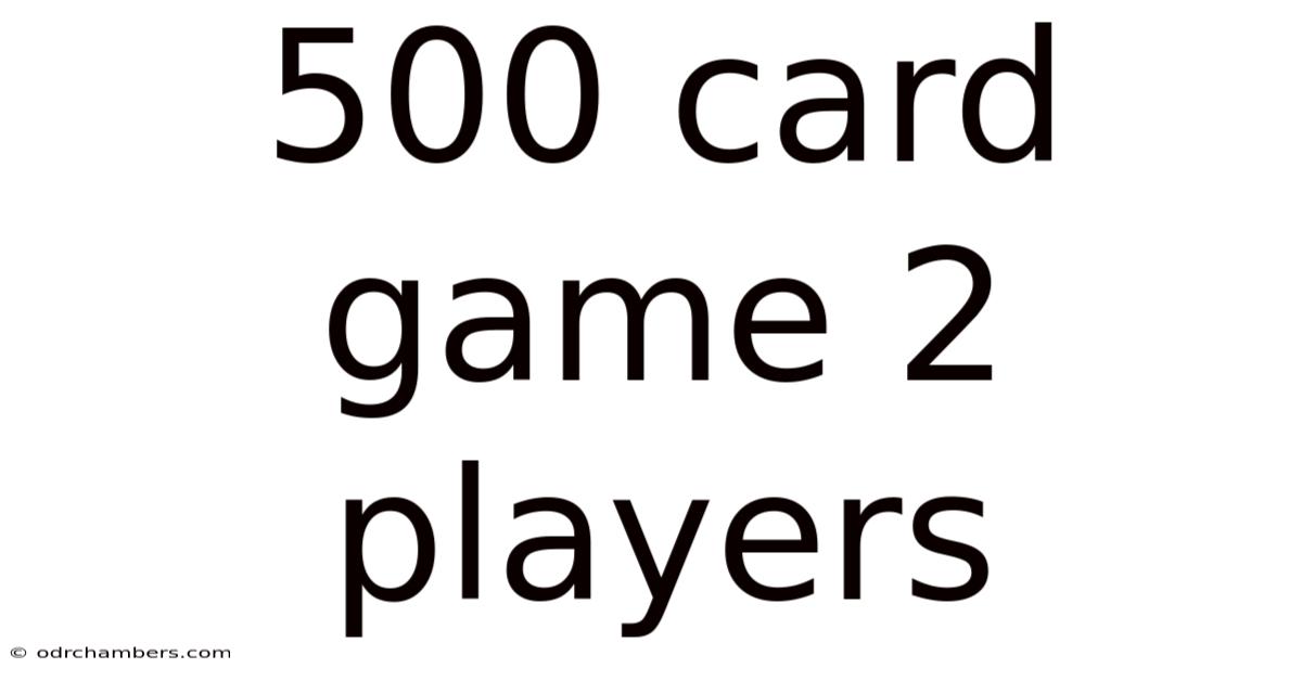 500 Card Game 2 Players