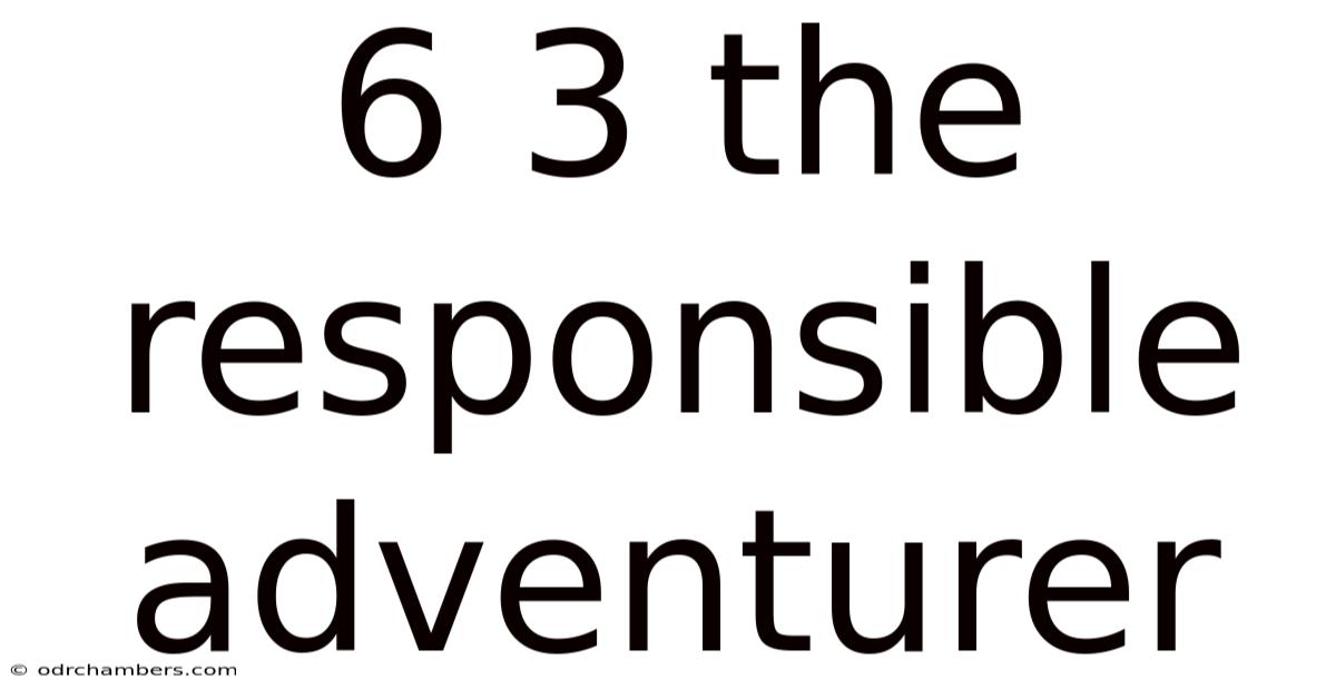 6 3 The Responsible Adventurer