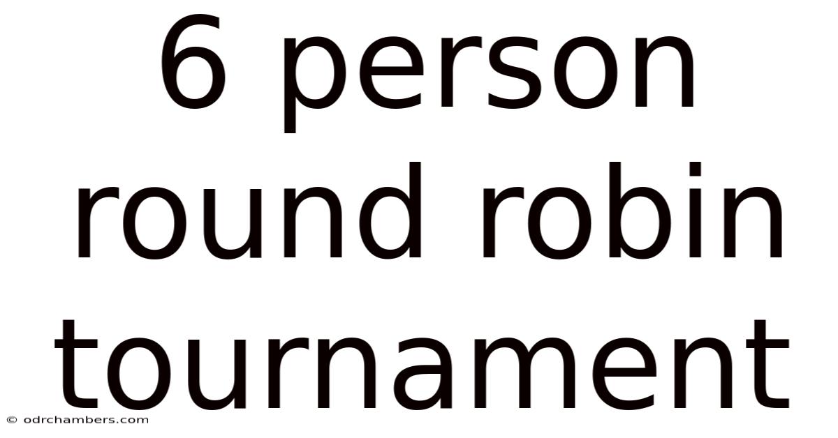 6 Person Round Robin Tournament