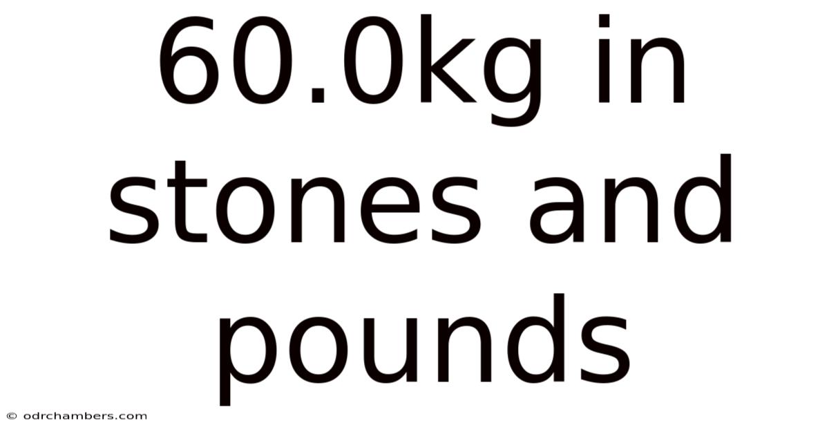 60.0kg In Stones And Pounds