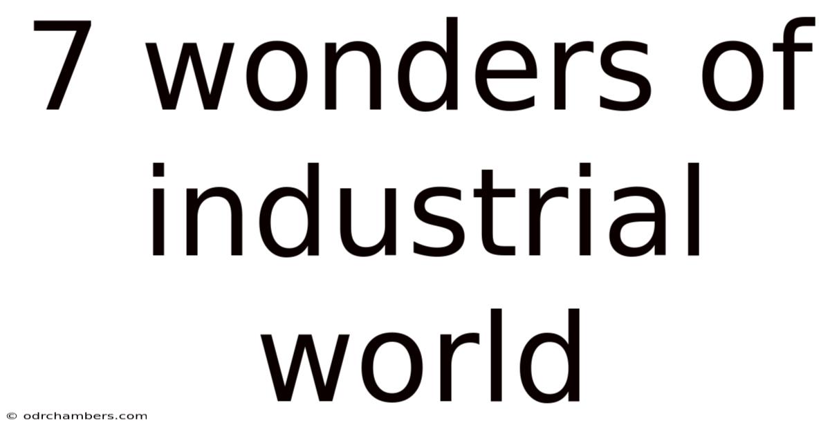 7 Wonders Of Industrial World