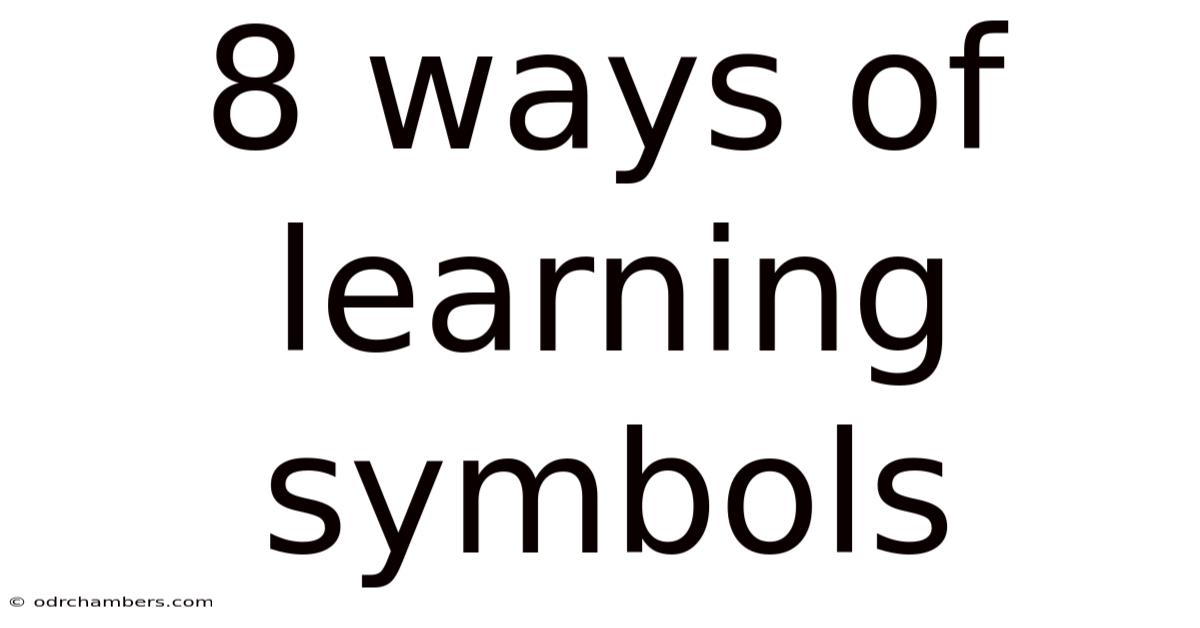 8 Ways Of Learning Symbols
