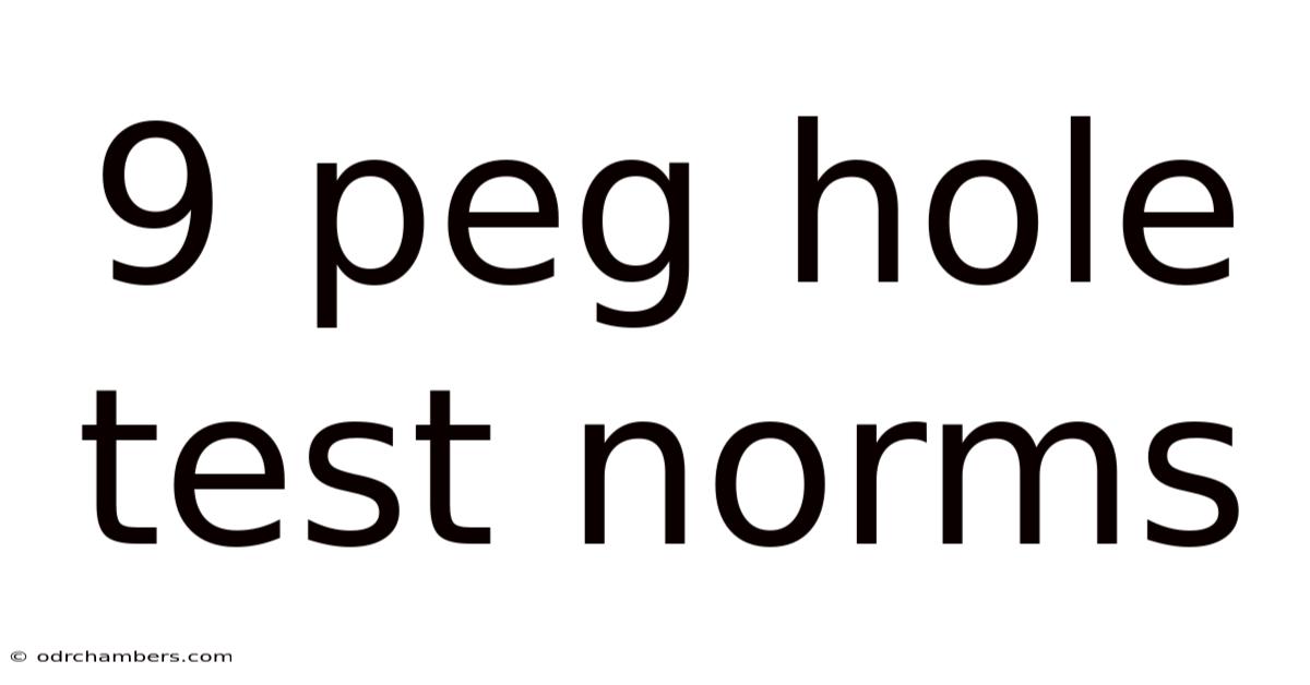 9 Peg Hole Test Norms