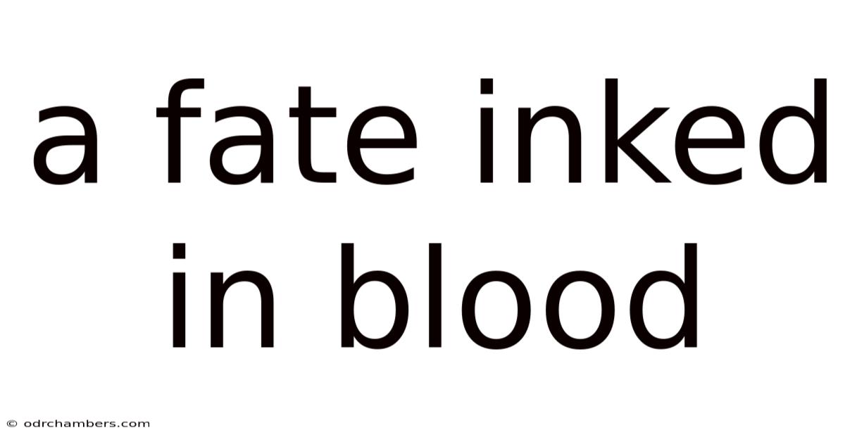 A Fate Inked In Blood