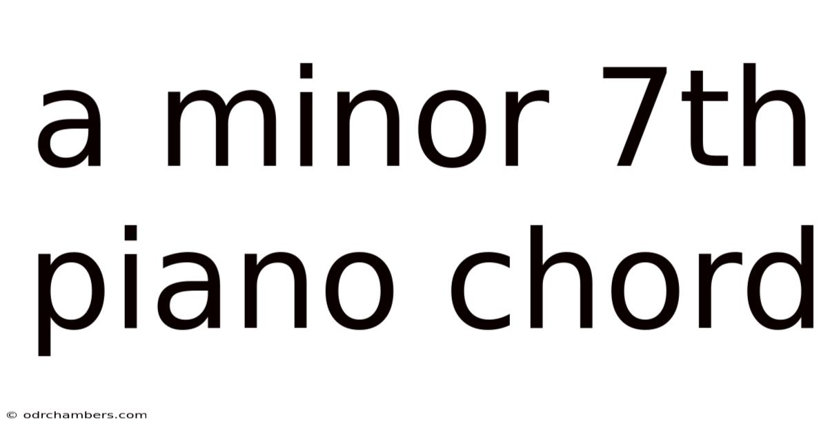 A Minor 7th Piano Chord