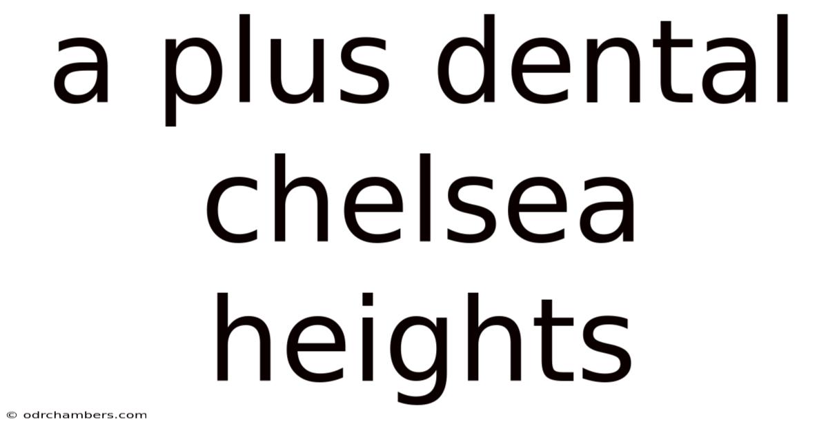 A Plus Dental Chelsea Heights