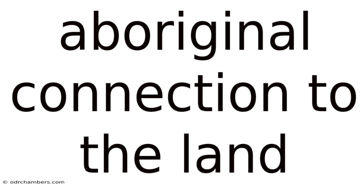 Aboriginal Connection To The Land
