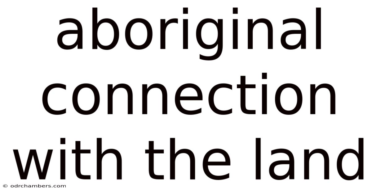 Aboriginal Connection With The Land