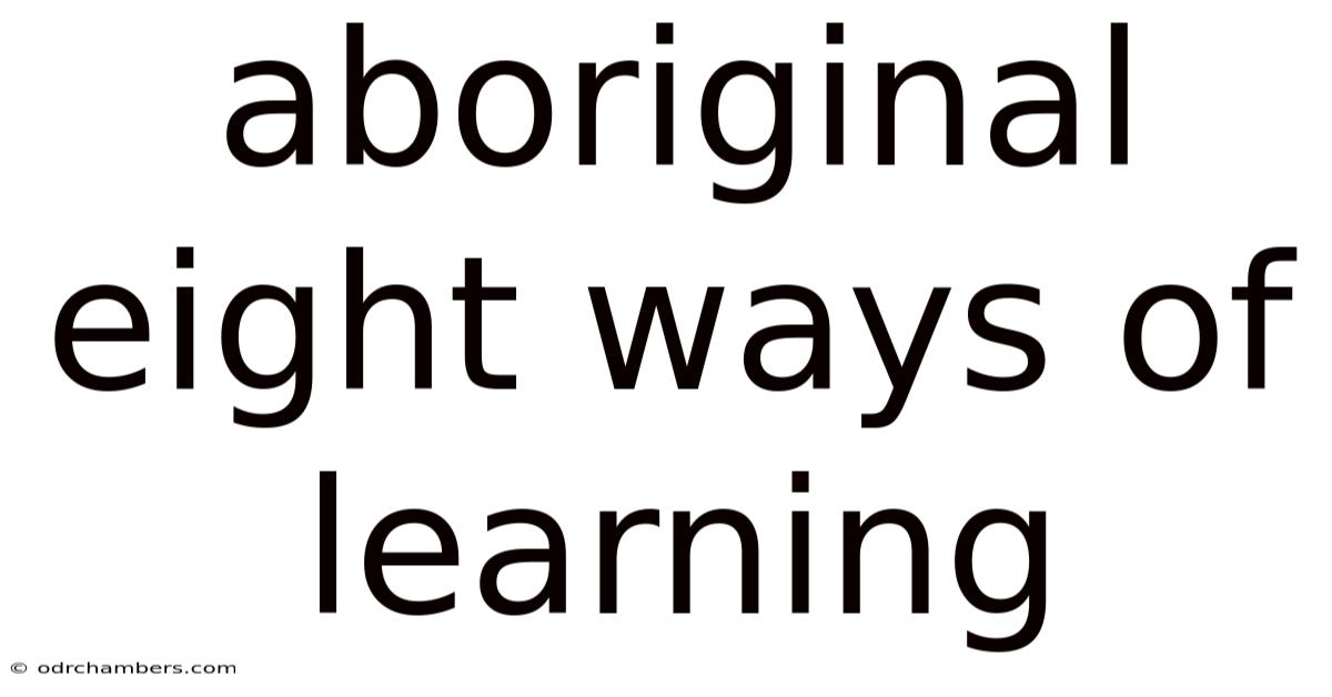 Aboriginal Eight Ways Of Learning