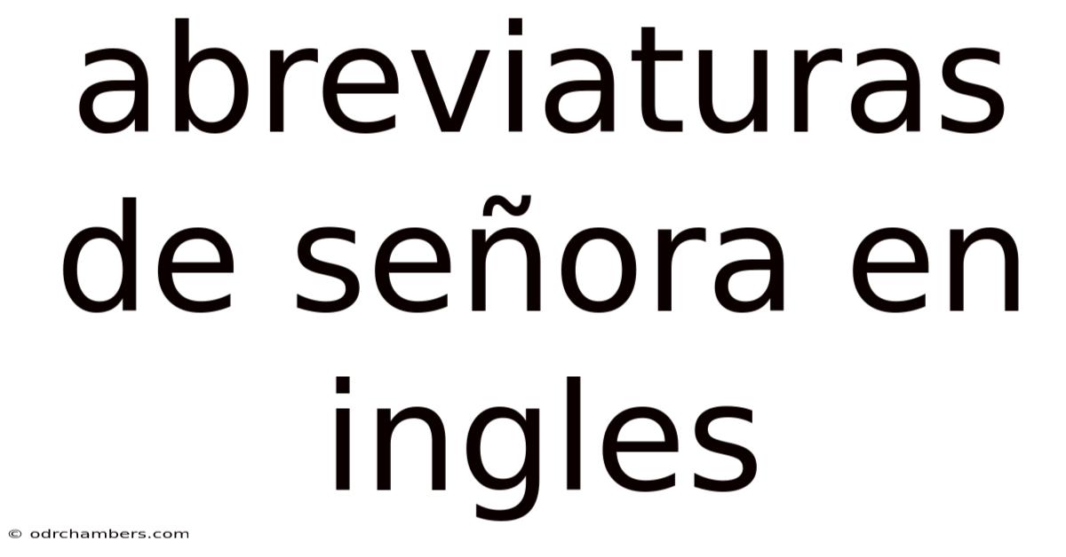Abreviaturas De Señora En Ingles