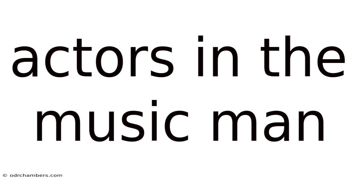 Actors In The Music Man