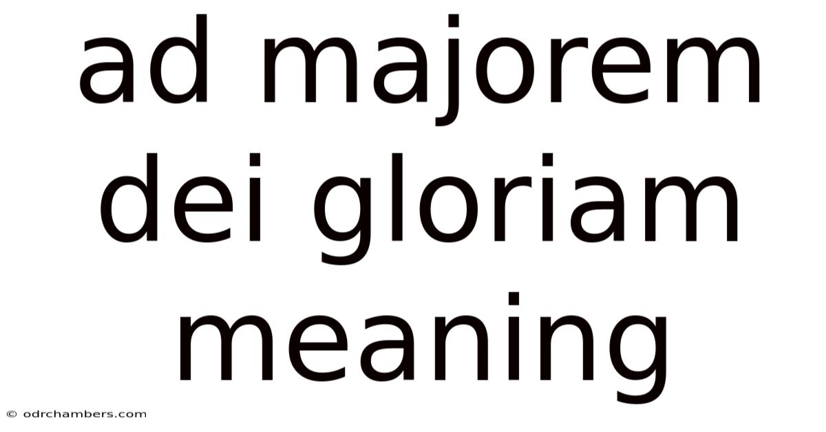 Ad Majorem Dei Gloriam Meaning