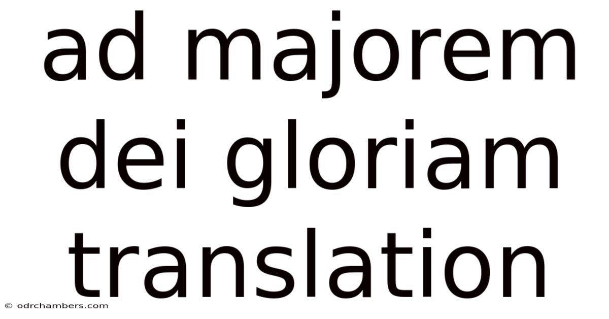 Ad Majorem Dei Gloriam Translation