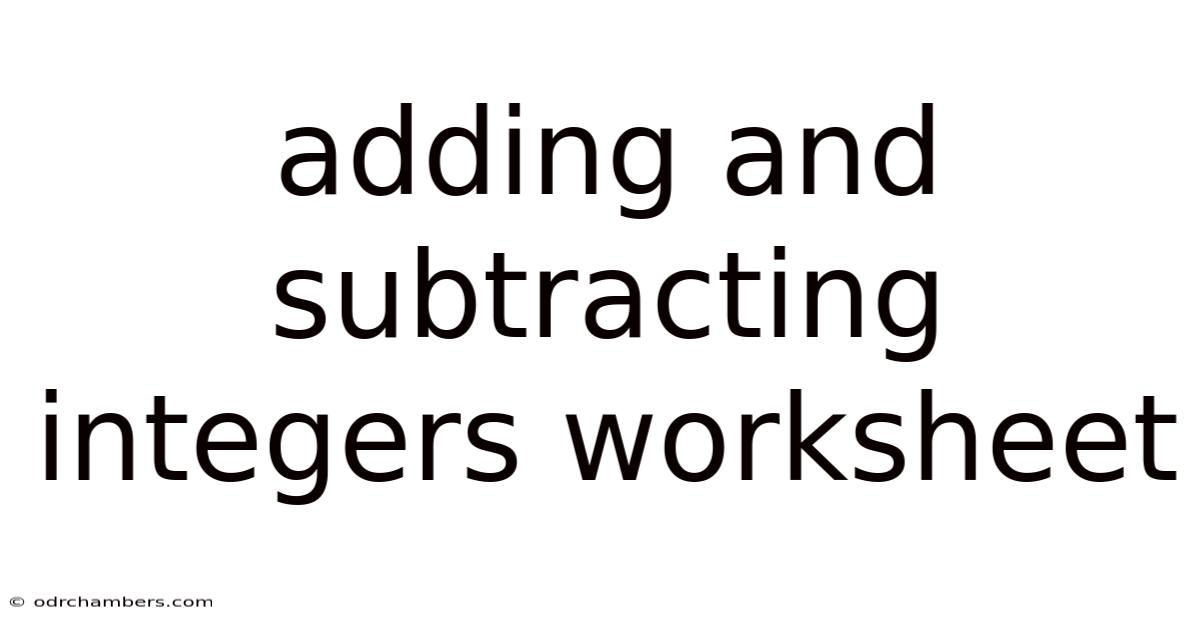 Adding And Subtracting Integers Worksheet