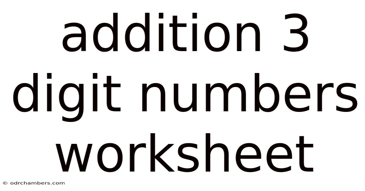 Addition 3 Digit Numbers Worksheet