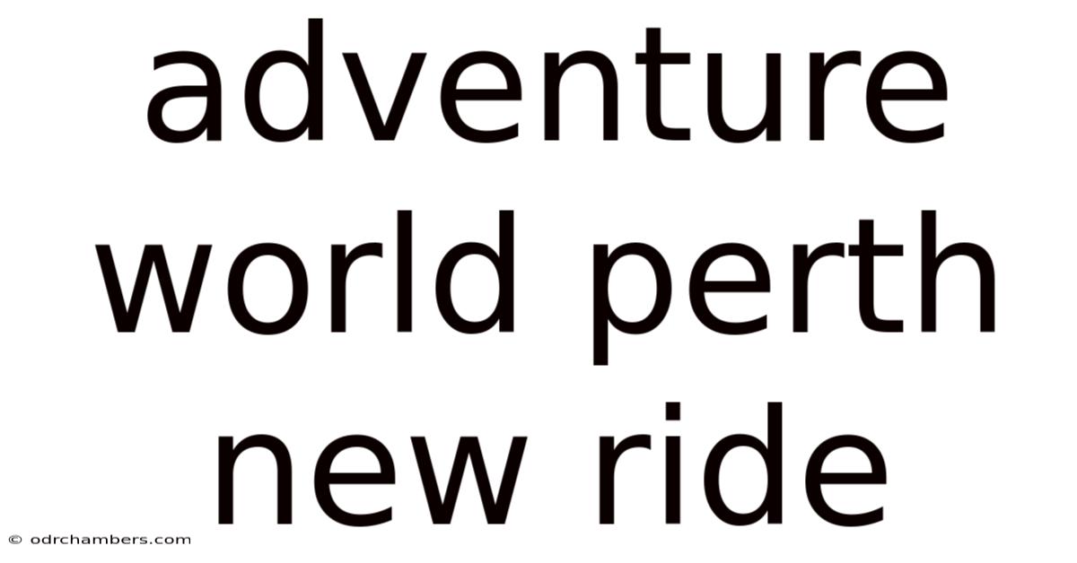 Adventure World Perth New Ride