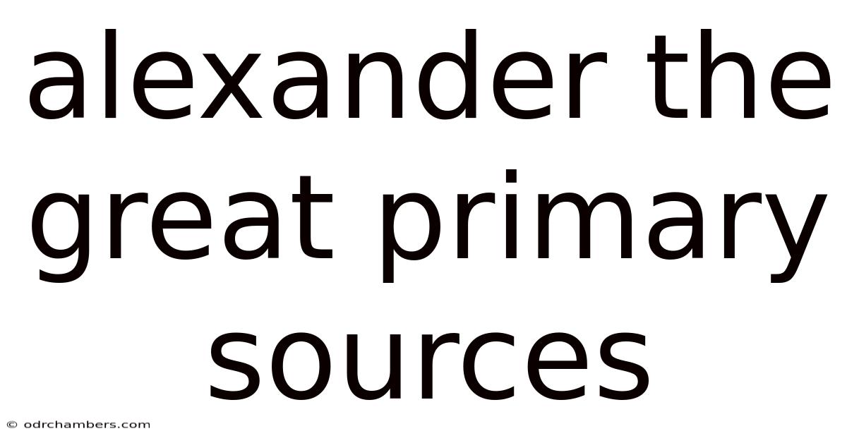 Alexander The Great Primary Sources
