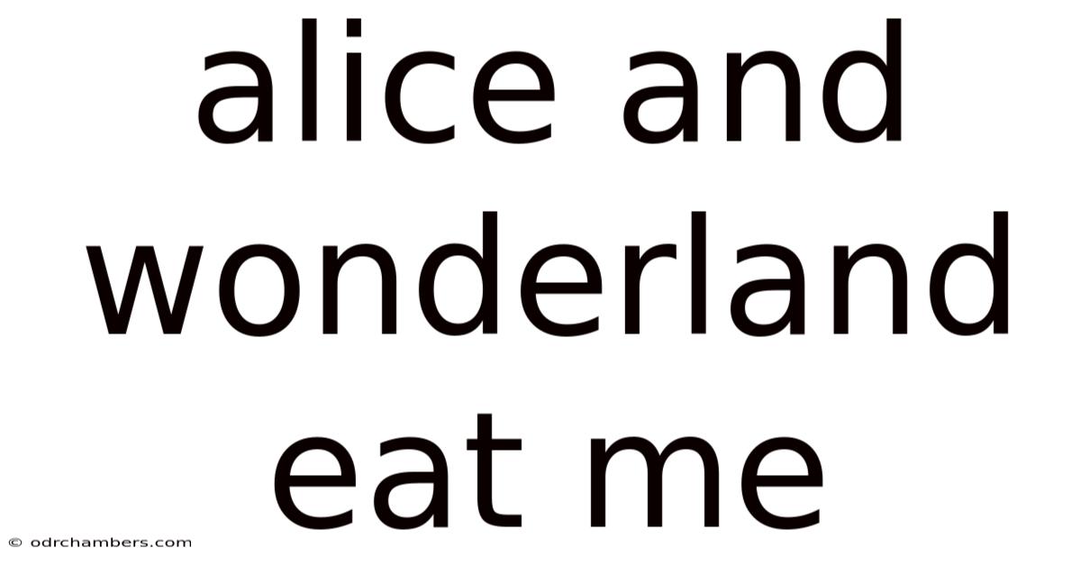 Alice And Wonderland Eat Me