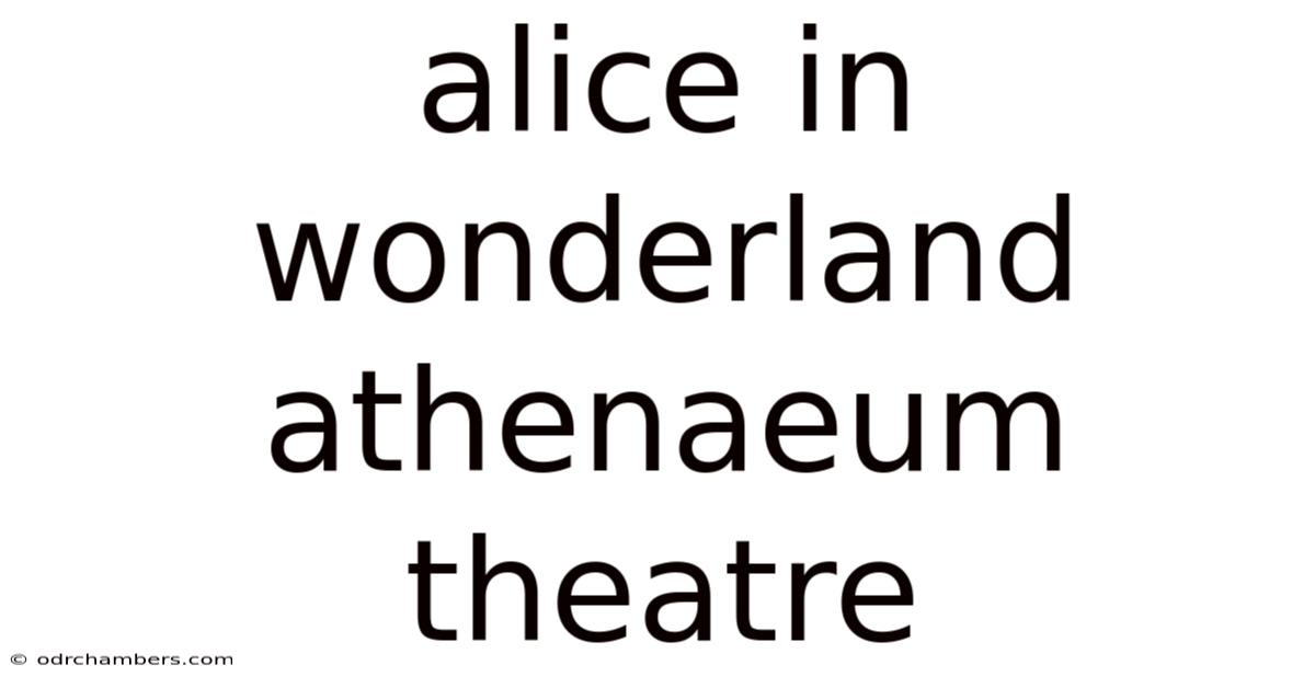 Alice In Wonderland Athenaeum Theatre