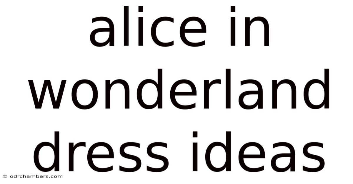 Alice In Wonderland Dress Ideas