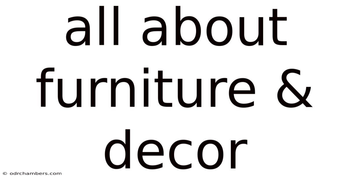 All About Furniture & Decor