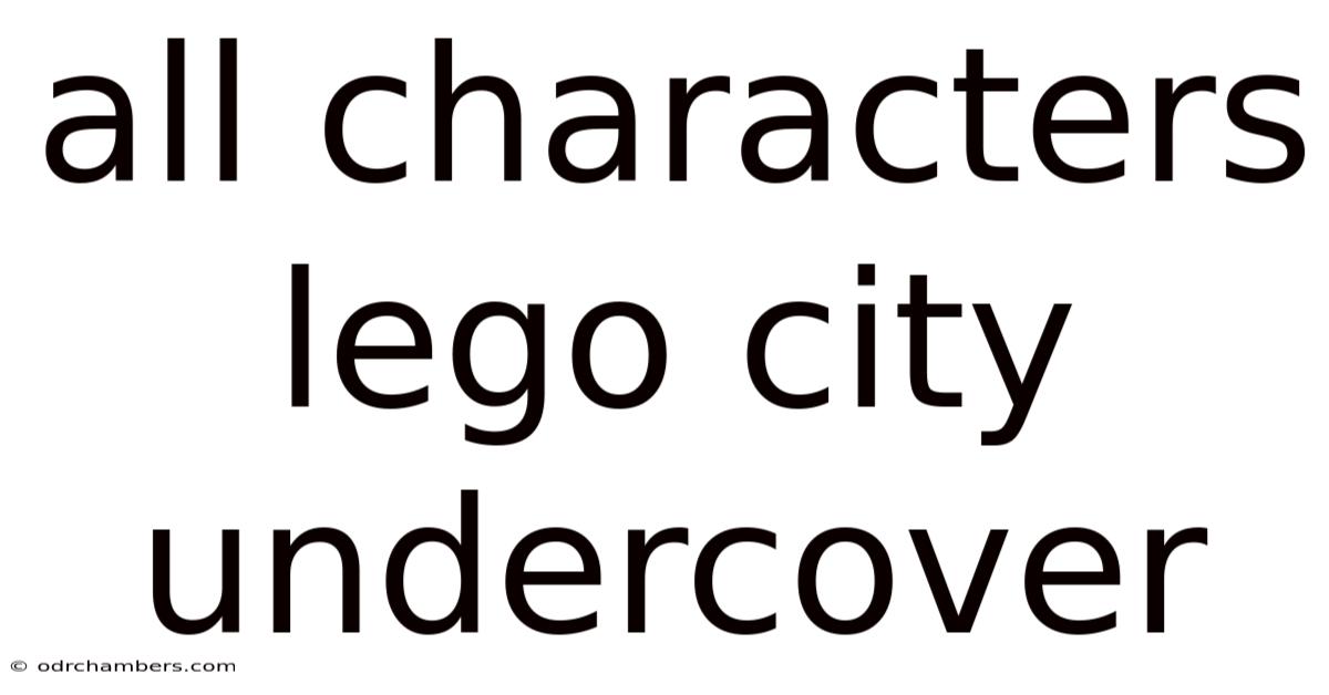 All Characters Lego City Undercover