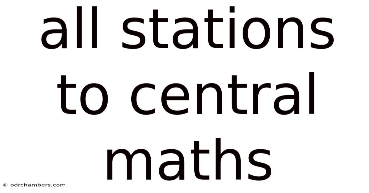 All Stations To Central Maths