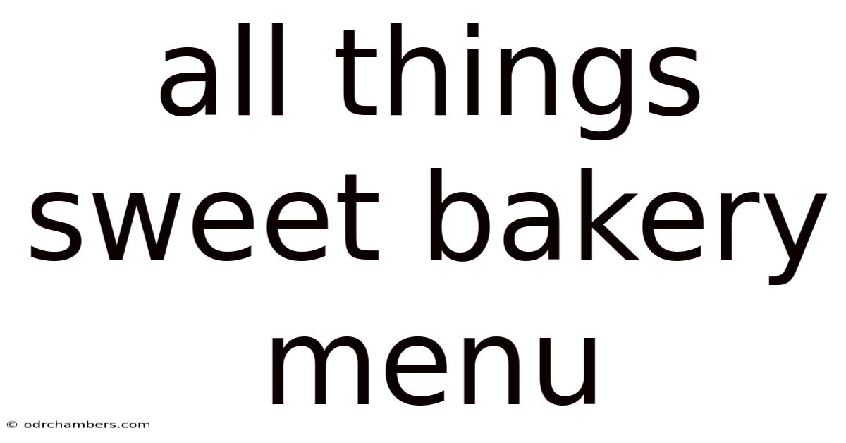 All Things Sweet Bakery Menu