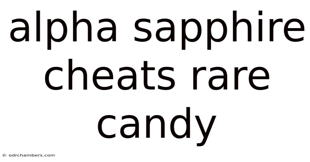 Alpha Sapphire Cheats Rare Candy