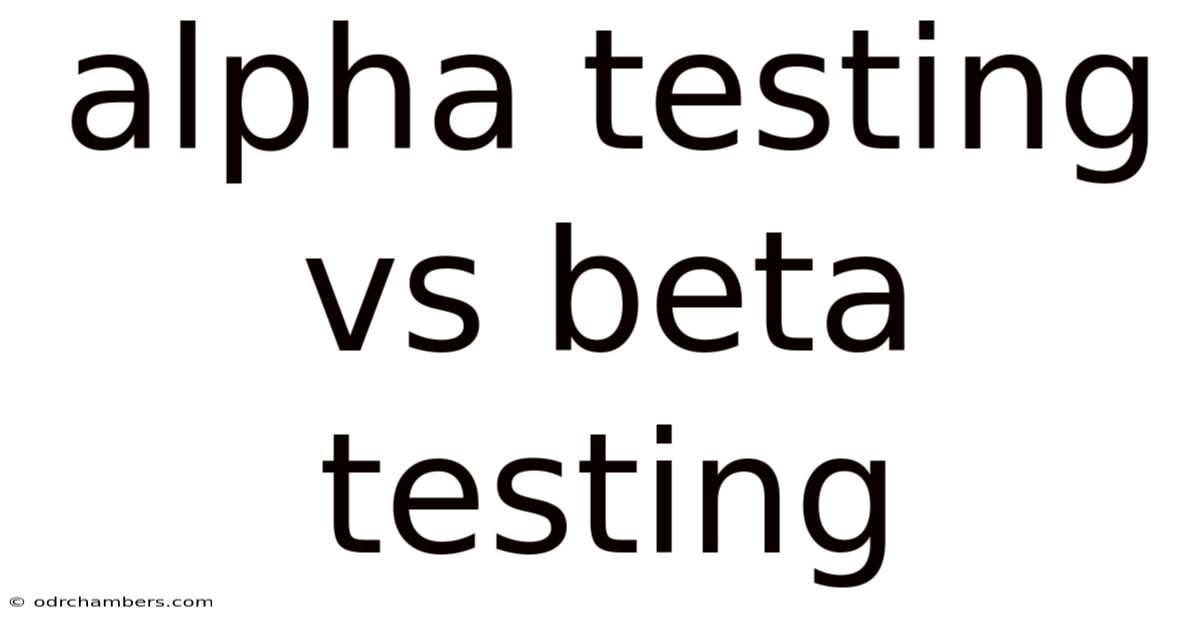 Alpha Testing Vs Beta Testing