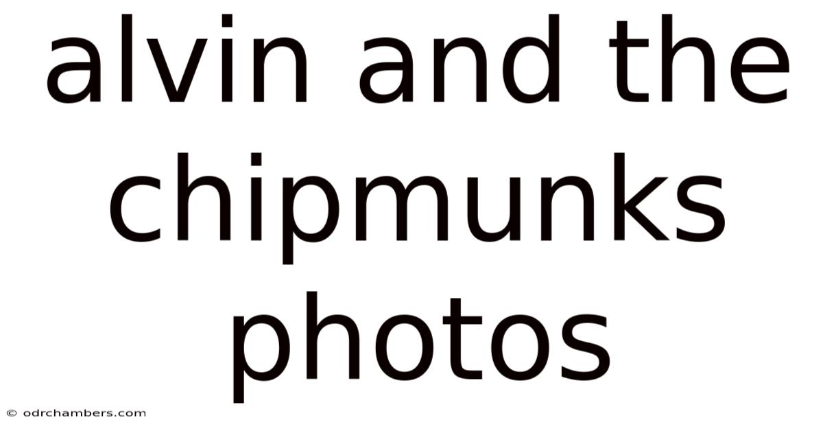 Alvin And The Chipmunks Photos