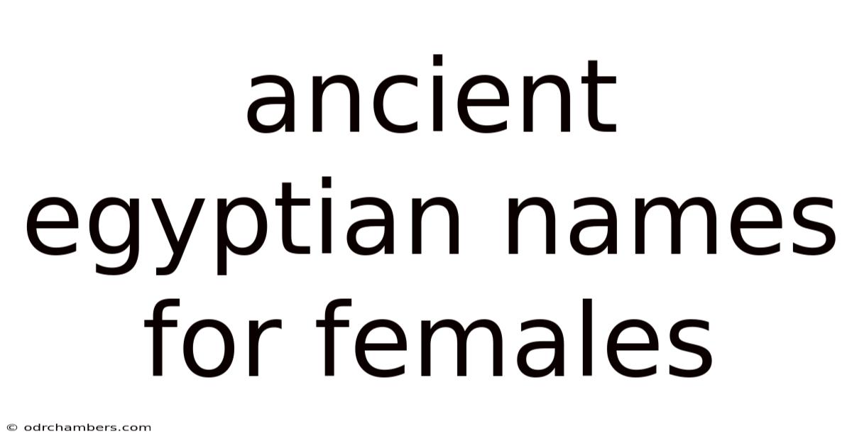 Ancient Egyptian Names For Females