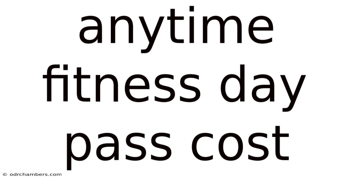 Anytime Fitness Day Pass Cost