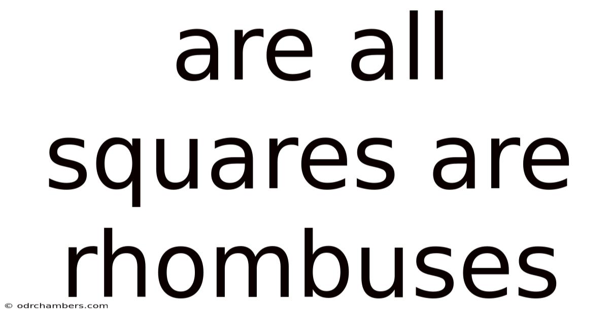 Are All Squares Are Rhombuses