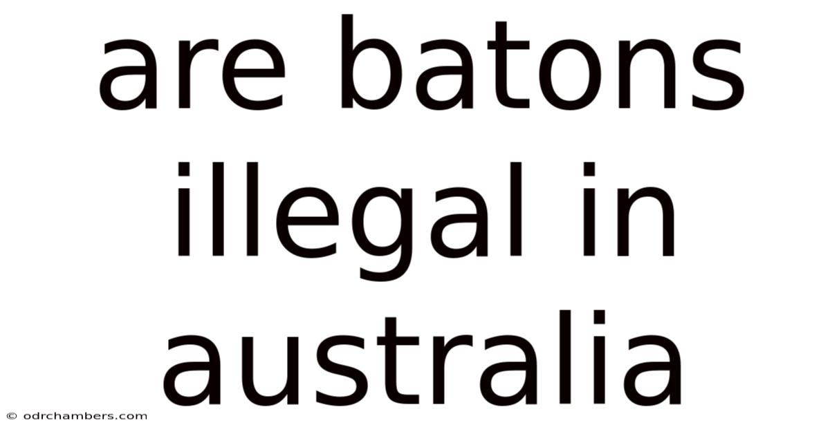 Are Batons Illegal In Australia