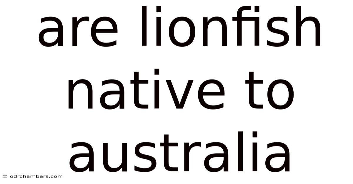 Are Lionfish Native To Australia