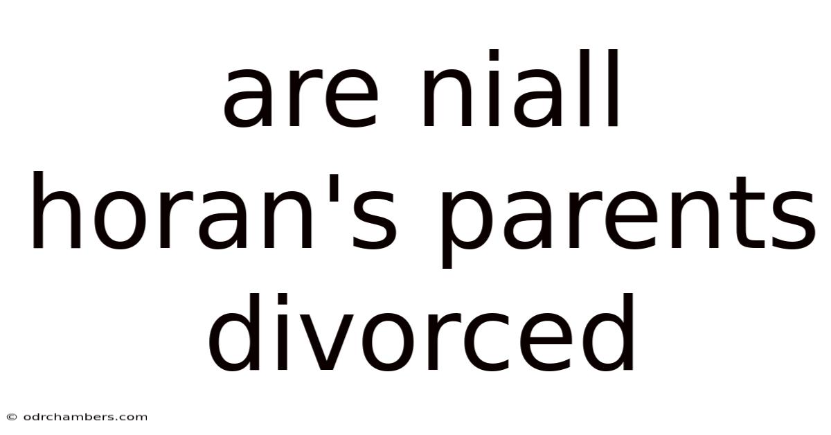 Are Niall Horan's Parents Divorced