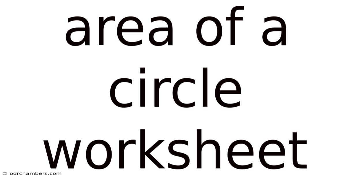 Area Of A Circle Worksheet
