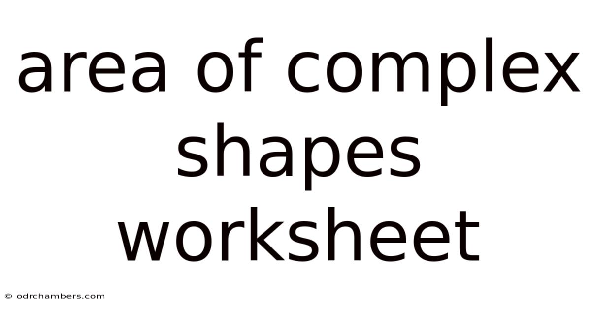 Area Of Complex Shapes Worksheet